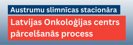 Latvijas onkoloģijas centra pārcelšanas process